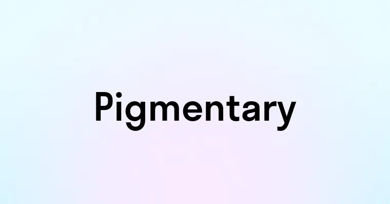 Pigmentary