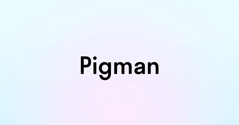 Pigman