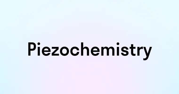 Piezochemistry