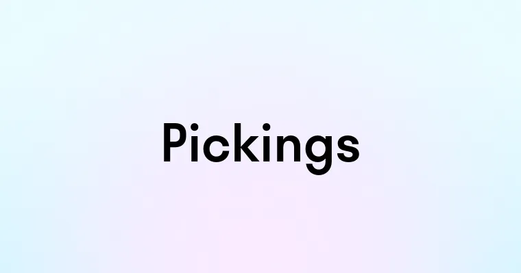 Pickings