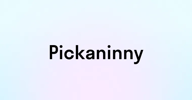 Pickaninny