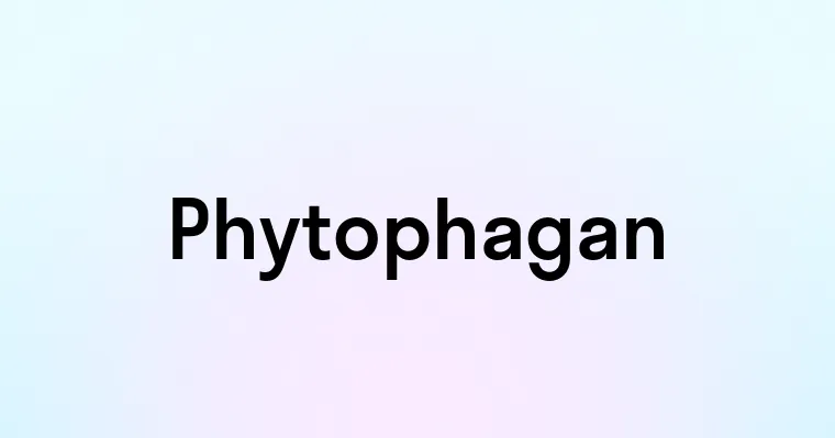 Phytophagan