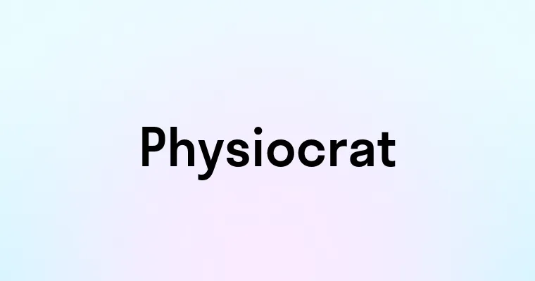 Physiocrat