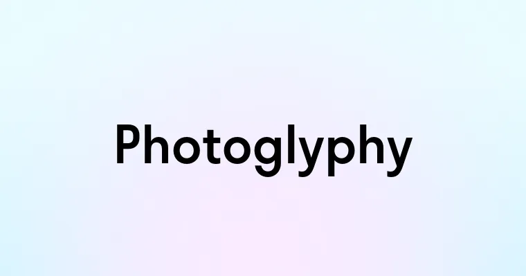 Photoglyphy