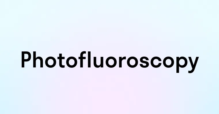 Photofluoroscopy