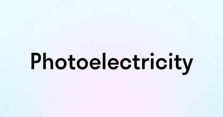 Photoelectricity