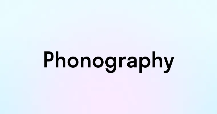 Phonography