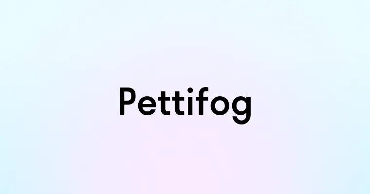 Pettifog