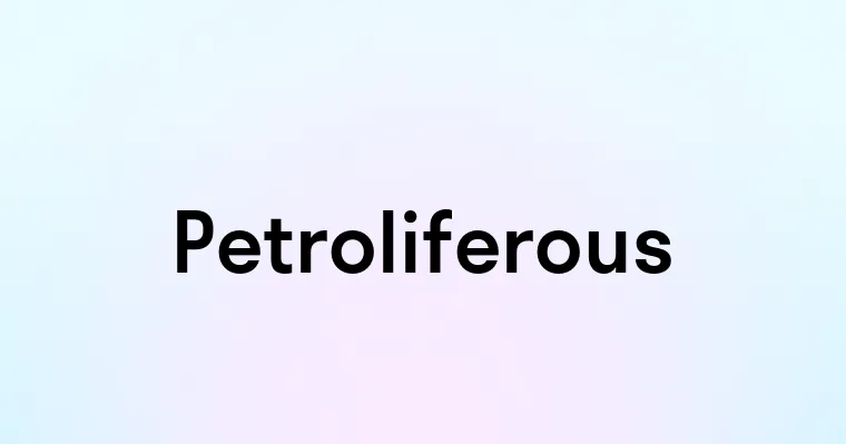 Petroliferous