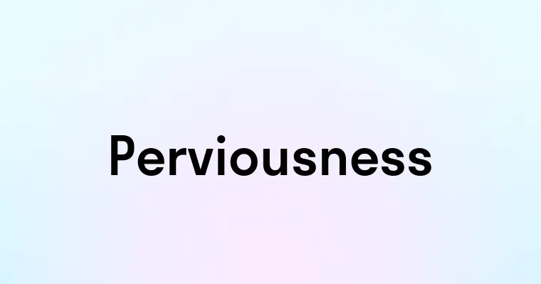 Perviousness