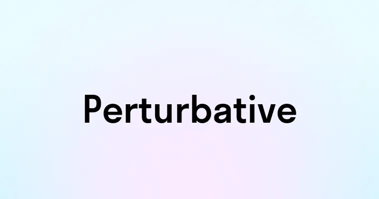 Perturbative