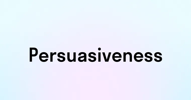 Persuasiveness