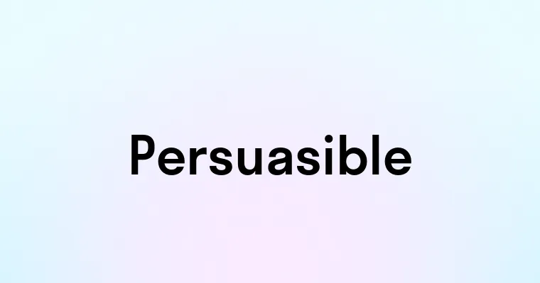 Persuasible