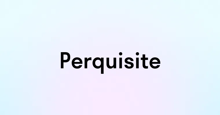 Perquisite