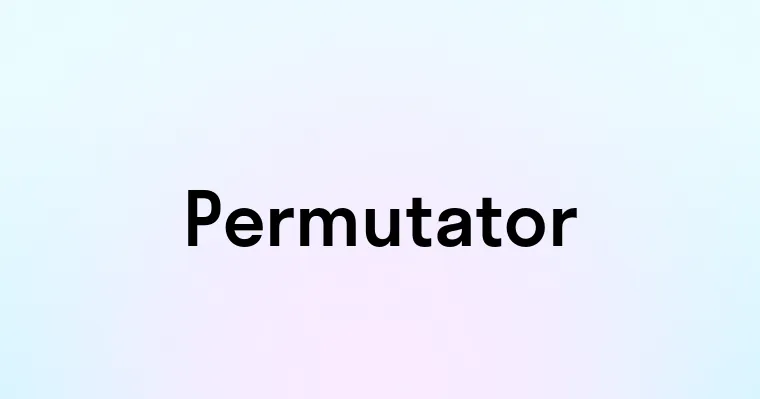 Permutator