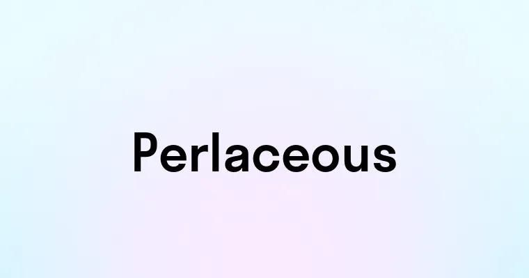 Perlaceous