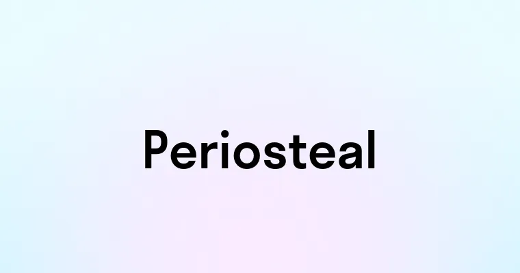 Periosteal