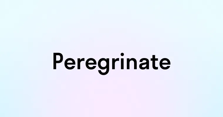 Peregrinate