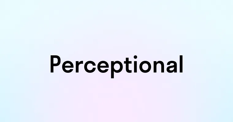 Perceptional