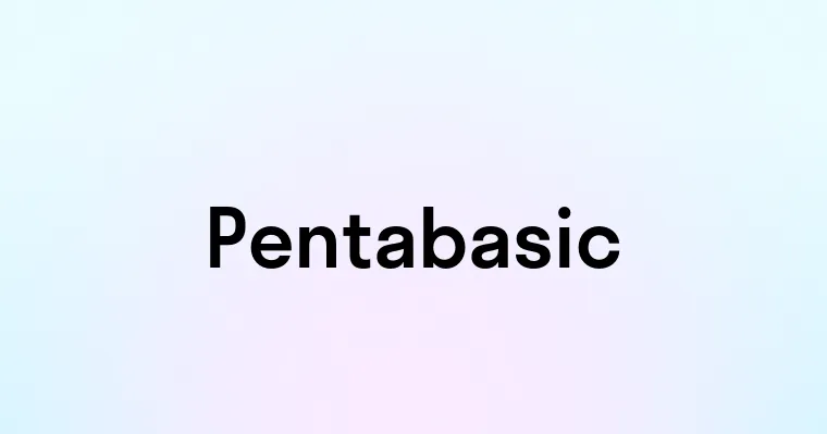 Pentabasic