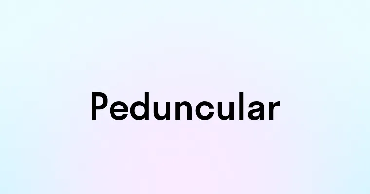 Peduncular