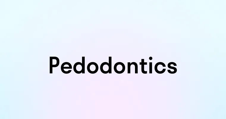 Pedodontics