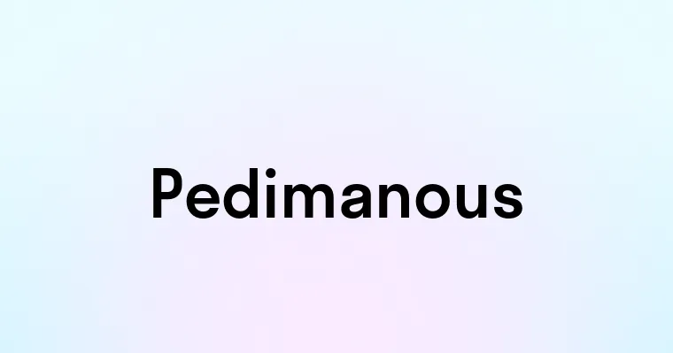 Pedimanous