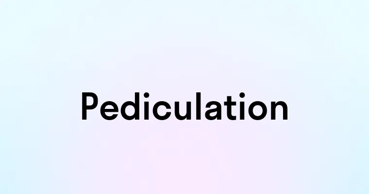 Pediculation