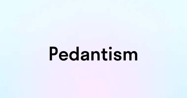 Pedantism