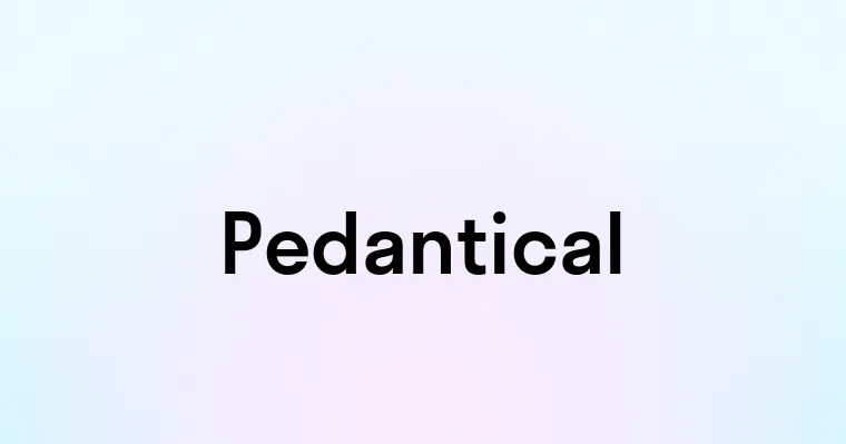 Pedantical