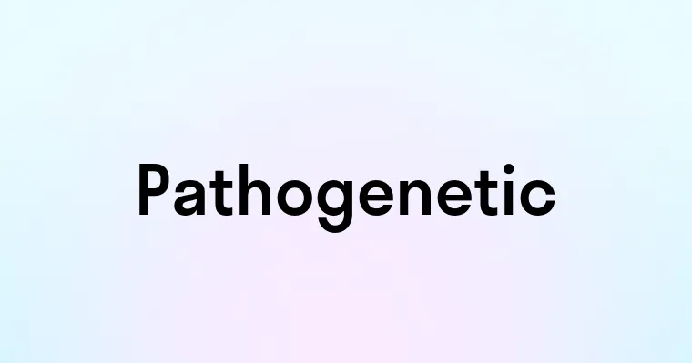 Pathogenetic