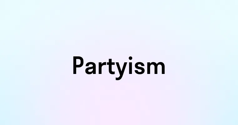 Partyism