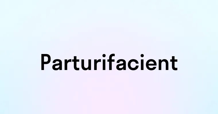 Parturifacient