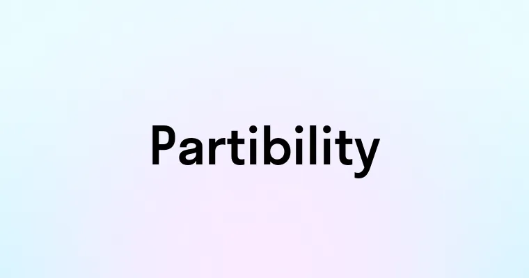 Partibility