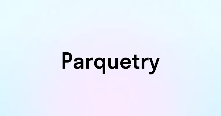 Parquetry