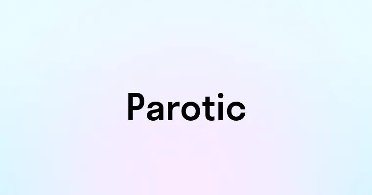 Parotic