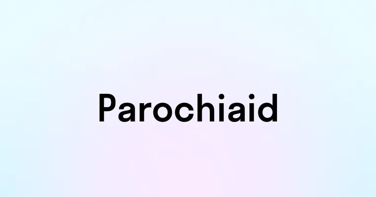 Parochiaid