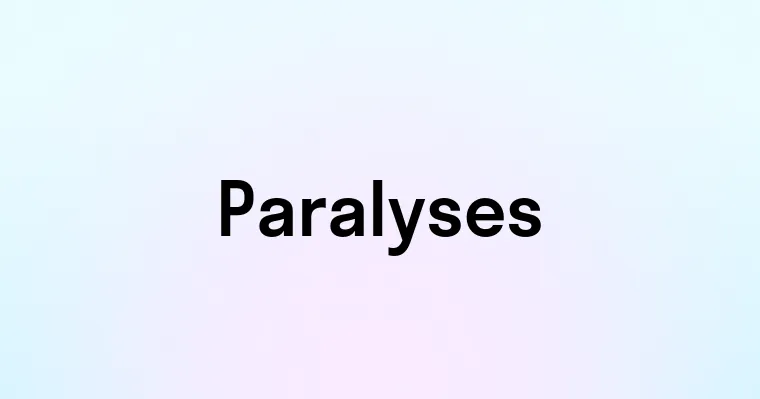 Paralyses