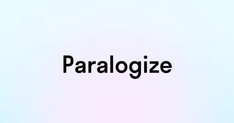 Paralogize