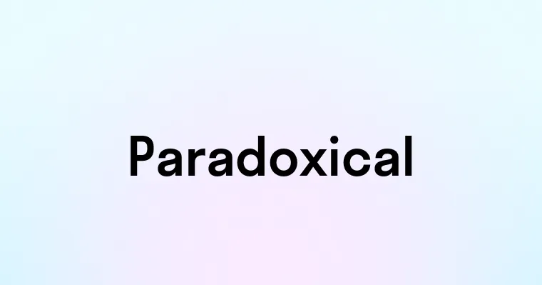 Paradoxical