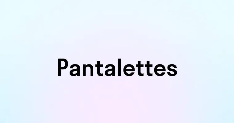 Pantalettes