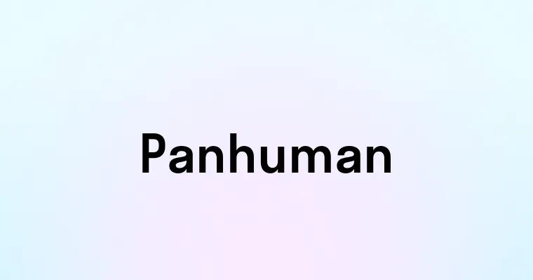 Panhuman