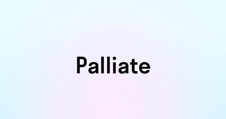 Palliate