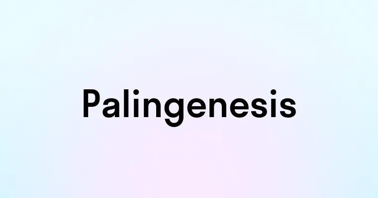 Palingenesis