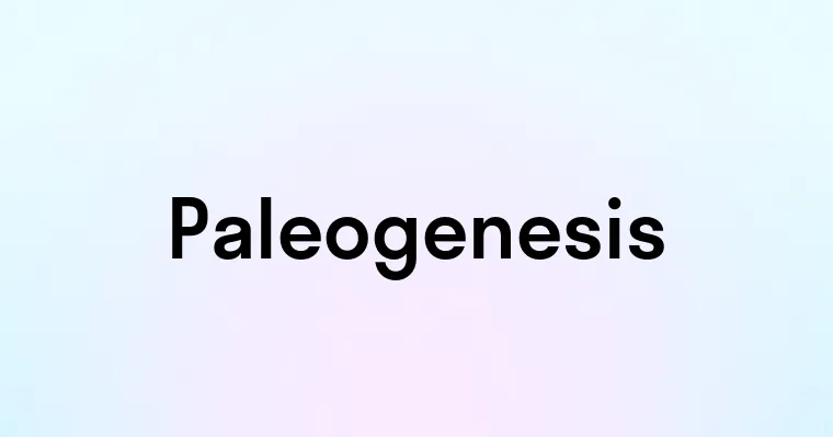 Paleogenesis