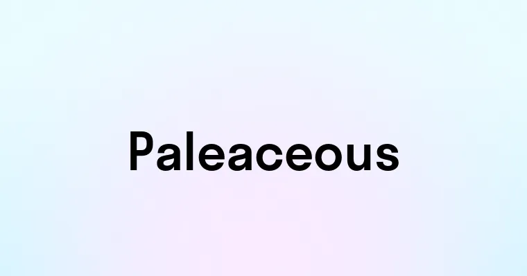 Paleaceous