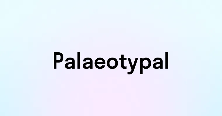 Palaeotypal