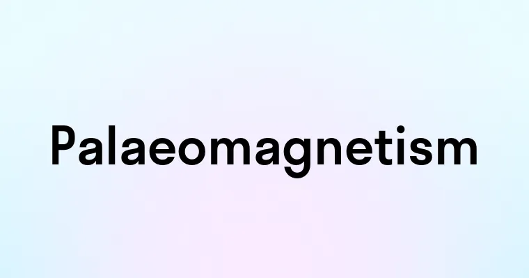 Palaeomagnetism