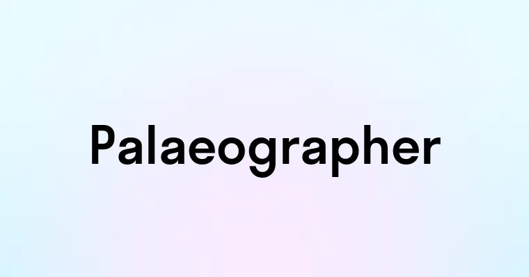 Palaeographer