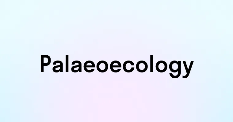 Palaeoecology